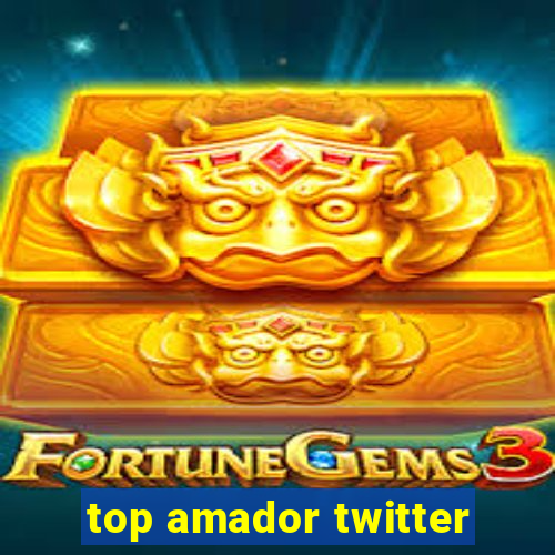 top amador twitter